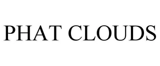 PHAT CLOUDS Trademark Image
