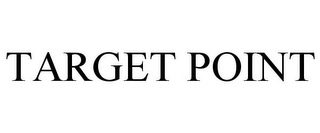 TARGET POINT Trademark Image