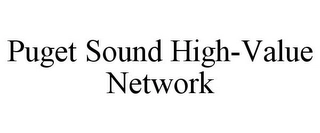 PUGET SOUND HIGH-VALUE NETWORK Trademark Image