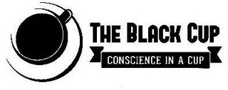 THE BLACK CUP CONSCIENCE IN A CUP Trademark Image