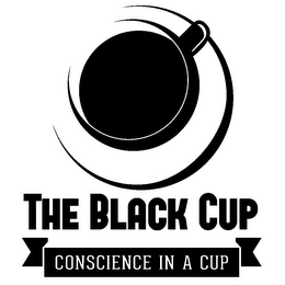 THE BLACK CUP CONSCIENCE IN A CUP Trademark Image
