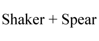 SHAKER + SPEAR Trademark Image