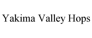 YAKIMA VALLEY HOPS Trademark Image
