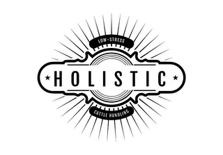 HOLISTIC LOW-STRESS CATTLE HANDLING Trademark Image