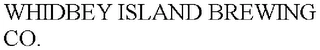 WHIDBEY ISLAND BREWING CO. Trademark Image