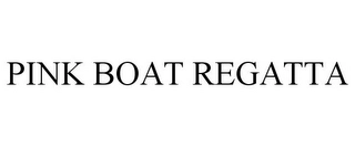 PINK BOAT REGATTA Trademark Image