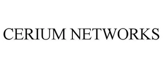 CERIUM NETWORKS Trademark Image