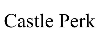 CASTLE PERK Trademark Image
