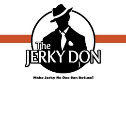 THE JERKY DON MAKE JERKY NO ONE CAN REFUSE! Trademark Image
