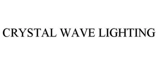 CRYSTAL WAVE LIGHTING Trademark Image