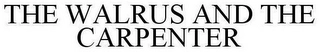 THE WALRUS AND THE CARPENTER Trademark Image