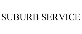 SUBURB SERVICE Trademark Image