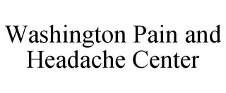 WASHINGTON PAIN AND HEADACHE CENTER Trademark Image