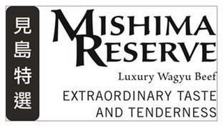MISHIMA RESERVE LUXURY WAGYU BEEF EXTRAORDINARY TASTE & TENDERNESS Trademark Image