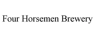 FOUR HORSEMEN BREWERY Trademark Image