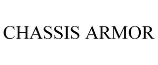 CHASSIS ARMOR Trademark Image