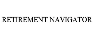 RETIREMENT NAVIGATOR Trademark Image