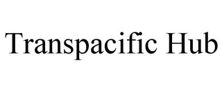 TRANSPACIFIC HUB Trademark Image