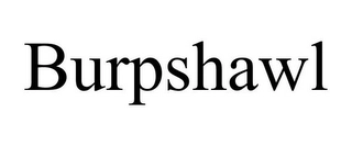 BURPSHAWL Trademark Image