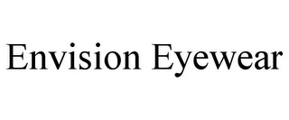 ENVISION EYEWEAR Trademark Image