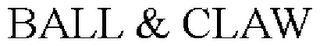 BALL & CLAW Trademark Image