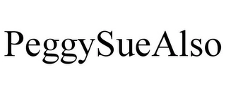 PEGGYSUEALSO Trademark Image