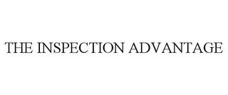 THE INSPECTION ADVANTAGE Trademark Image