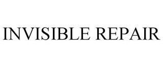 INVISIBLE REPAIR Trademark Image