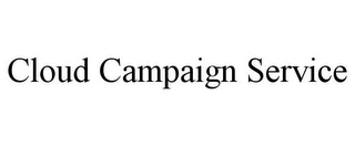 CLOUD CAMPAIGN SERVICE Trademark Image