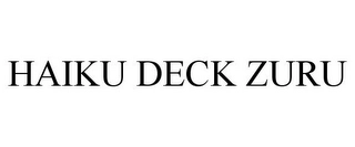 HAIKU DECK ZURU Trademark Image
