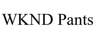 WKND PANTS Trademark Image