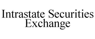 INTRASTATE SECURITIES EXCHANGE Trademark Image