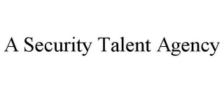 A SECURITY TALENT AGENCY Trademark Image
