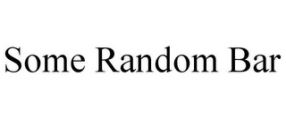 SOME RANDOM BAR Trademark Image