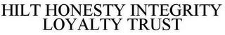 HILT HONESTY INTEGRITY LOYALTY TRUST Trademark Image