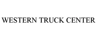 WESTERN TRUCK CENTER Trademark Image