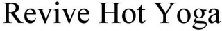 REVIVE HOT YOGA Trademark Image
