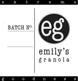 EXTREME GOODNESS BATCH NO. EG EMILY'S GRANOLA Trademark Image