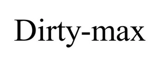 DIRTY-MAX Trademark Image