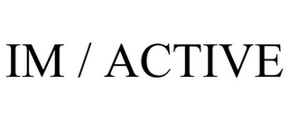 IM / ACTIVE Trademark Image