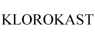 KLOROKAST Trademark Image