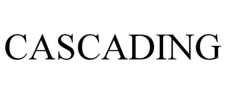 CASCADING Trademark Image