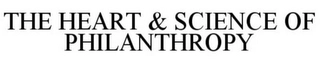 THE HEART AND SCIENCE OF PHILANTHROPY Trademark Image