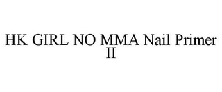 HK GIRL NO MMA NAIL PRIMER II Trademark Image