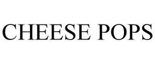 CHEESE POPS Trademark Image