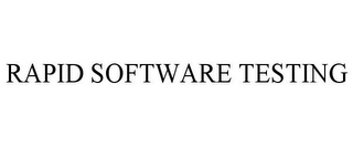 RAPID SOFTWARE TESTING Trademark Image