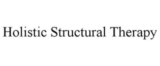 HOLISTIC STRUCTURAL THERAPY Trademark Image