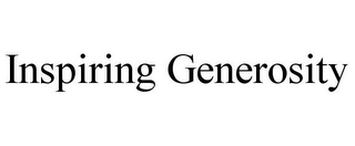 INSPIRING GENEROSITY Trademark Image