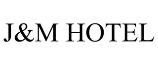 J&M HOTEL Trademark Image