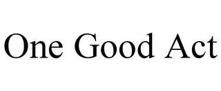 ONE GOOD ACT Trademark Image